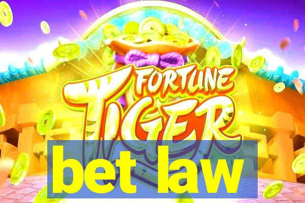 bet law